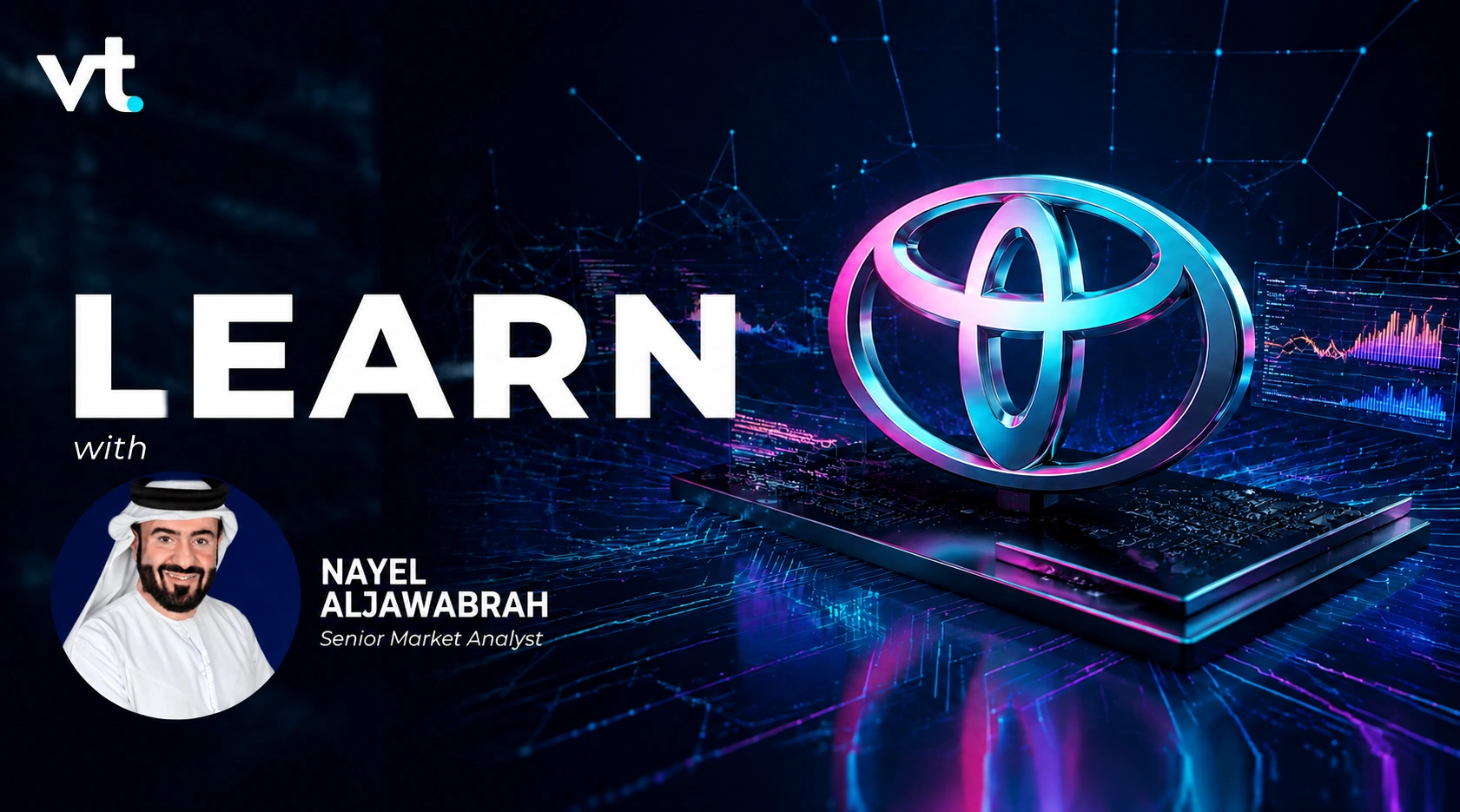 Promotional thumbnail for a learning video: 'LEARN with Nayel Aljawabrah, Senior Market Analyst' with VT logo and circular portrait.
