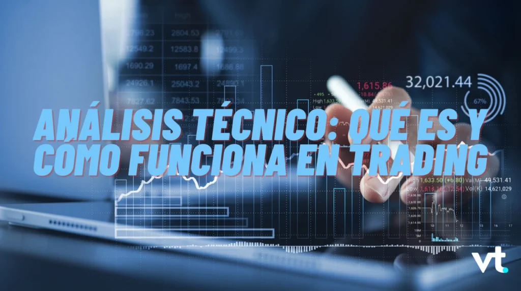 Análisis Técnico: Qué Es y Cómo Funciona en Trading