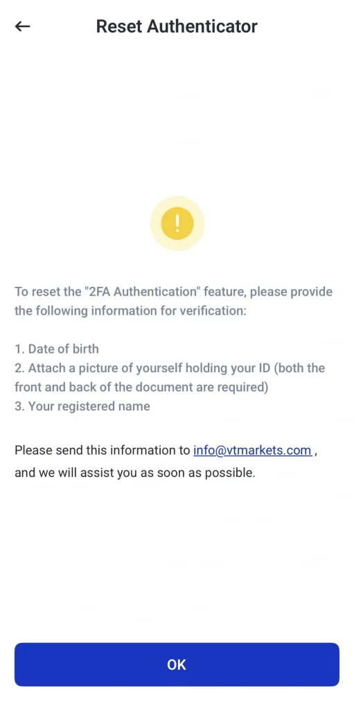 image 20 VT Markets Reset Authenticator screen with back arrow title yellow warning icon instructions listing required verification info birth date photo holding ID front and back registered name email infovtmarketscom and an OK button at the bottom