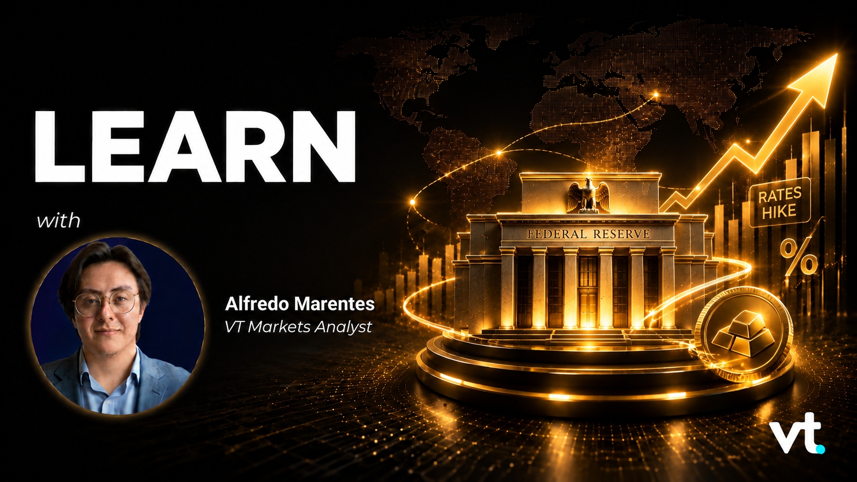 Learn with Alfredo Marentes, VT Markets Analyst; gold financial graphic featuring the Federal Reserve building and a rising arrow, world map backdrop.