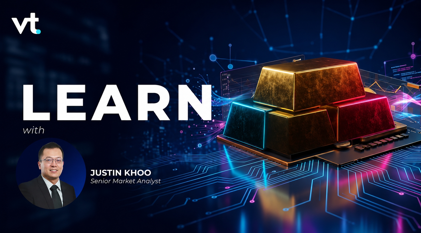 Promotional banner: 'LEARN with Justin Khoo, Senior Market Analyst' with Justin Khoo's circular portrait and glowing gold bars on a blue tech background.